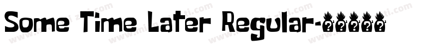 Some Time Later Regular字体转换